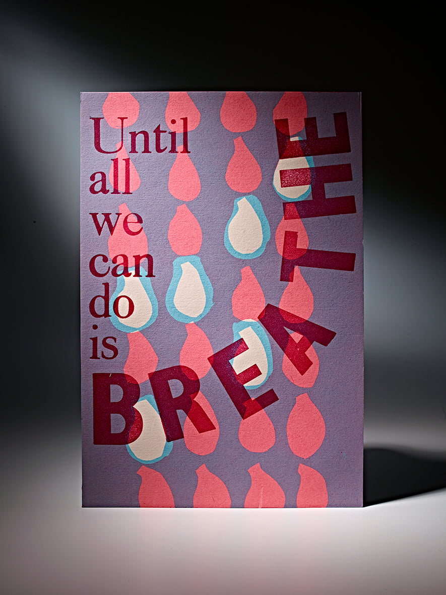 Until all we can do is breathe